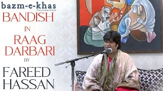 Raag Darbari (Bandish) | Fareed Hassan | Bazm e Khas