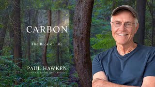 Paul Hawken ~ Carbon: The Book of Life
