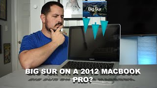 [Tutorial] How to Install MacOS Big Sur onto a 2012 MacBook Pro