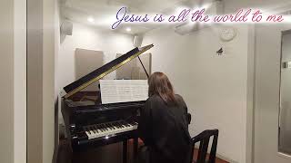 Jesus is all the world to me (希望の賛美歌386イエスはわがすべて)