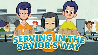 Serving in the Savior's Way | Growing Faith