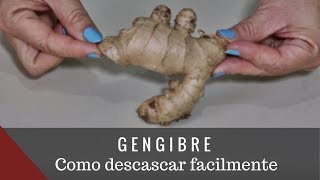 Como Descascar Gengibre de forma fácil e rápida