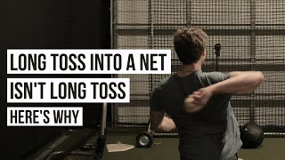 Long Toss into a Net Isn't Long Toss | Here's Why