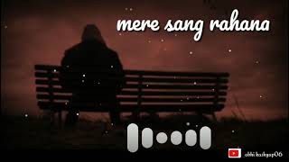 Tab Bhi Tu" Mere sang' Rehna | | lyrics__WhatsApp - Status | Singer: 💓 .Rahat Fateh Ali Khan'__