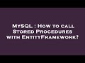 MySQL : How to call Stored Procedures with EntityFramework?