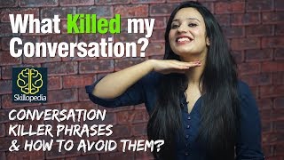 Conversation Killer Phrases you need to avoid | Improve communication skills | Public speaking tips