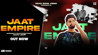JAAT EMPIRE (Full Song) Ajju Jaat | iamnjandu | New Haryanvi Songs Haryanavi 2023 | Jat Jatni Song
