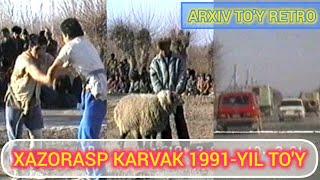 Xorazm Xazorasp karvak to'y va qurli to'y 1991-yil  хоразм хазорасп карвак туй 1991-йил 1-QSIM