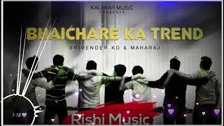 Bhaichare Ka Trend Dj Remix | Shavinder KD, Maharaj| New Haryanvi Bhaichara Song 2023 Remix Dj Rishi