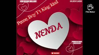 Penne Boy Ft King kind - Nenda (official audio music)