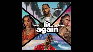 Trey Songz, Feather, NIA & Ray J - Lit Again (AUDIO)