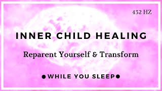 Inner Child Healing Affirmations - Reprogram Your Mind (While You Sleep)