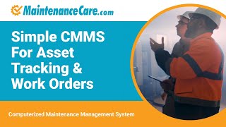 Simple CMMS For Asset Tracking - Work Order | Preventative Maintenance Software | Maintenance Care