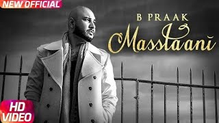MASSTAANI (Official Video) | B PRAAK | JAANI | Arvindr Khaira | New Song 2018