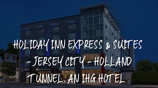 Holiday Inn Express & Suites - Jersey City - Holland Tunnel, an IHG Hotel Review - Jersey City , Uni