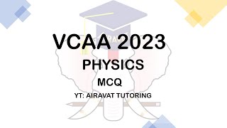 VCAA 2023 Physics Exam MCQs Suggested Solutions by Airavat Tutoring