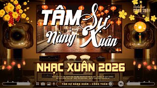 Tâm Sự Nàng Xuân, Hái Hoa Rừng Cho Em - LK Nhạc Vàng Hải Ngoại Xưa Bất Hủ Nghe Là Ngủ - Công Tuấn