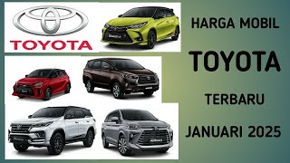 Harga mobil Toyota terbaru Januari 2025 lengkap semua jenis dan type