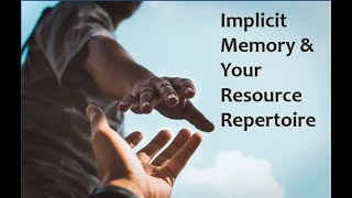 21 - SP - Implicit Memory and Your Resource Repertoire