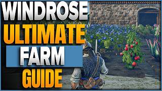The ULTIMATE Farming Guide For Windrose