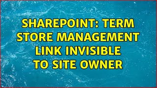 Sharepoint: Term store management link invisible to Site Owner