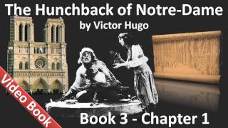 Book 03 - Chapter 1 - The Hunchback of Notre Dame by Victor Hugo - Notre-Dame