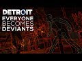 Kara, Markus & Connor Becomes Deviants (Everyone Turns Deviants) - DETROIT BECOME HUMAN