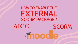 External SCORM Content in Moodle: A Step-by-Step Guide | SCORM in Moodle