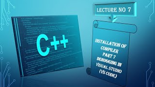 C++ Debugging in Visual Studio Code ( vs code) Part 7