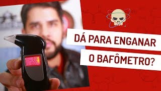 Dá para enganar o bafômetro? Descubra agora!