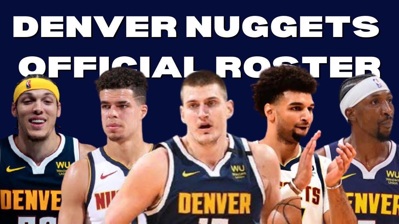 DENVER NUGGETS OFFICIAL ROSTER 2022-2023 NBA SEASON - YouTube