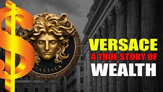 The Rise of Versace: Building Wealth from the Ashes of Poverty | A True Story of Wealth