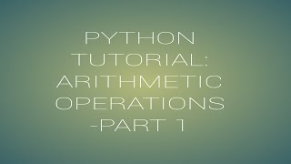 python tutorial : arithmetic operations part 1