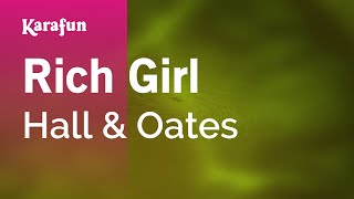 Rich Girl - Hall \u0026 Oates | Karaoke Version | KaraFun