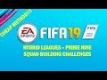 FIFA19 - Hybrid Leagues - Prime Nine Squad Building Challenge - CHEAP METHOD/NO LOYALTY!