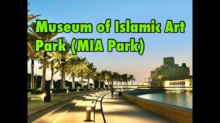 MUSEUM OF ISLAMIC ART PARK DOHA (MIA PARK) | QATAR Tourist Spot