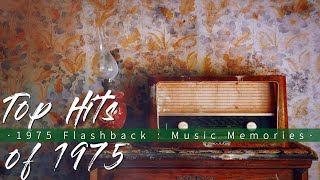 Top Hits Of 1975 || 1975 Flashback Music Memories