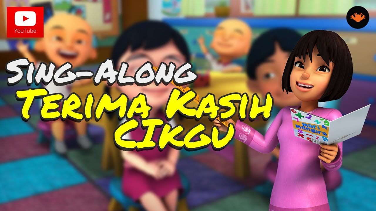 Upin & Ipin - Terima Kasih Cikgu [Sing-Along] - YouTube