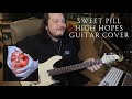 Sweet Pill - High Hopes [Guitar Cover]