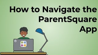 How to Navigate the ParentSquare App