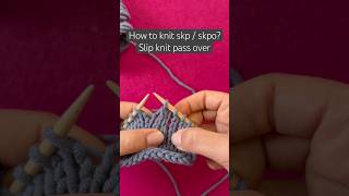 SKP / SKPO (slip, knit, pass over) Stitch Tutorial - Decrease #knittingstitches #shorts