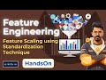 Feature Engineering for Machine Learning| Feature Scaling using Standardization Technique