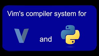 Vim V and Python compiler plugins