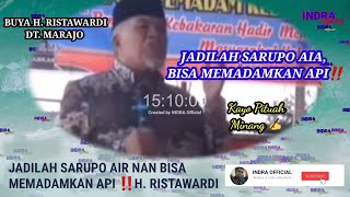 JADILAH SARUPO AIR NAN BISA MEMADAMKAN API ‼️BUYA H. RISTAWARDI DT. MARAJO ‼️