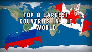 Top 8 Largest Countries In The World