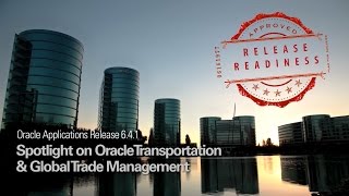 Oracle Applications Release 6.4.1 Spotlight on Transportation \u0026 Global Trade Management