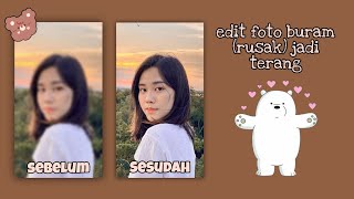 TUTORIAL || CARA MEMPERBAIKI FOTO YANG BURAM JADI TERANG 📸