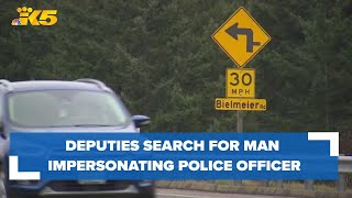 Officers searching for man impersonating law enforcement, making traffic stops in Kitsap County