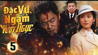 ĐẶC VỤ NGẦM VƯỢT NGỤC - Tập 5 | Phim Hành Động Kháng Nhật Gay Cấn 2025 | Chu Á Văn, Lữ Nhất