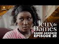 Série - Jeux de Dames - Saison 1 - Épisode 25 - Bande Annonce